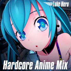 Hardcore Anime Mix (J-Core) ★ [Free Download]