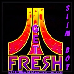 Slim Boy - Get Fresh  (Demo of Slowmotion street album)