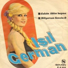 Işıl German - Biliyorum Sensin O 1977