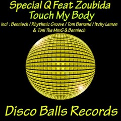 Special Q ft Zoubida Mebarki - Touch My Body (Itchy Lemon Remix) OUT SOON on Discoballs Records