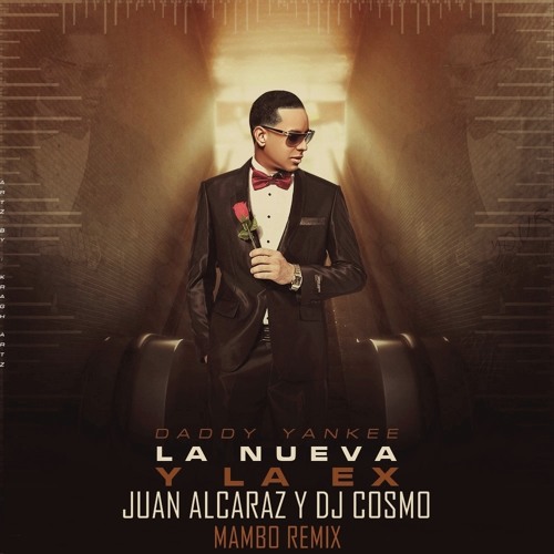 Stream Daddy Yankee - La Nueva & La Ex (Juan Alcaraz & DJ Cosmo Mambo  Remix) **FREE DOWNLOAD** by Juan Alcaraz | Listen online for free on  SoundCloud
