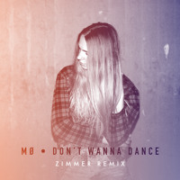 MØ - Don't Wanna Dance (Zimmer Remix)