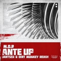 M.O.P. - Ante Up (Jantsen & Dirt Monkey Remix) [Free DL]