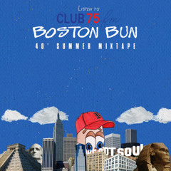 CLUB 75 FM "HOUSE OF BOSTON BUN"
