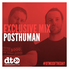 Exclusive Mix : Posthuman