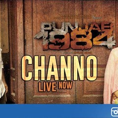 Channo - Punjab 1984 - Diljit Dosanjh - Kirron Kher - Sonam Bajwa - Releasing 27th June 2014
