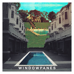 Windowpanes