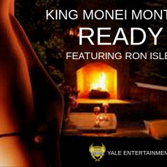 King Monei Montana - Ready ft. Ron Isley
