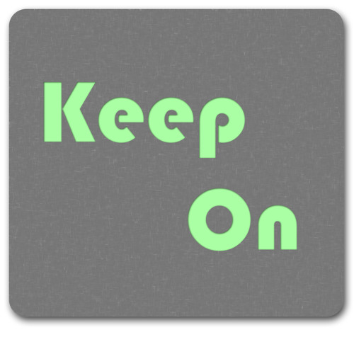 Keep On