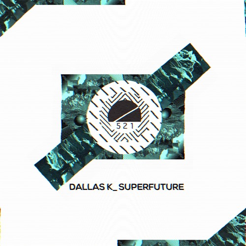 DallasK _SUPERFUTURE