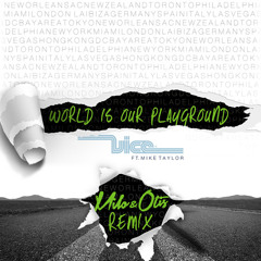 Vice - World Is Our Playground (Milo & Otis Remix)