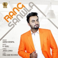 Rang Sanwla - Aarsh Benipal