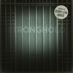 Embliss - Stronghold (Kerry Leva Remix)
