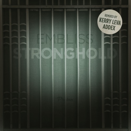 Embliss - Stronghold (Kerry Leva Remix)