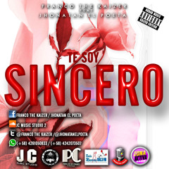 Te Soy Sincero(Prod By JC Music Studio)- Jhonatan El Poeta Ft. Franco The Kaizer