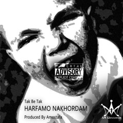 Harfamo Nakhordam [Prod. By Amostafa]