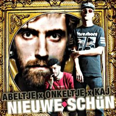 ABELTJE X ONKELTJE X KAJ - NIEUW SCHÜN [productie door ABELTJE]