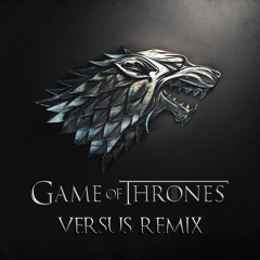 Game Of Thrones - Main Theme (Versus Remix)