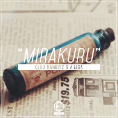 Club Banditz & A Liga - Mirakuru (Original Mix) | OUT NOW