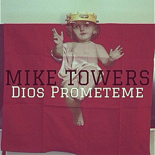 MYKE TOWERS - DIOS PROMETEME