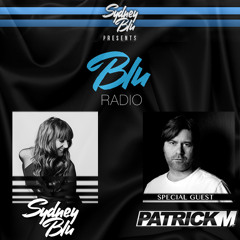 Sydney Blu Presents Blu Radio Episode 060 Ft Patrick M