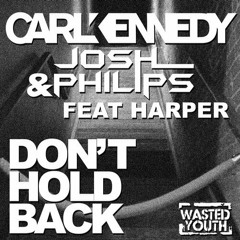 Carl Kennedy feat Harper & Josh Phillips - Don't Hold Back (IAMNOEL R3MIX)