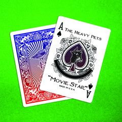 "Movie Star" from Rags and Aces EP by The Heavy Pets
