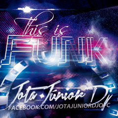 MT - SENTALIZAÇÃO,KIKALIZAÇÃO & REMELEXIMENTO ( JOTA JÚNIOR Dj ) #THISISFUNK