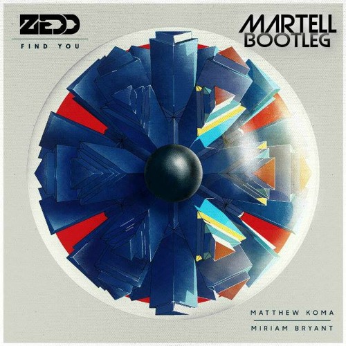 Zedd - Find You (Martell Bootleg) FREE DOWNLOAD