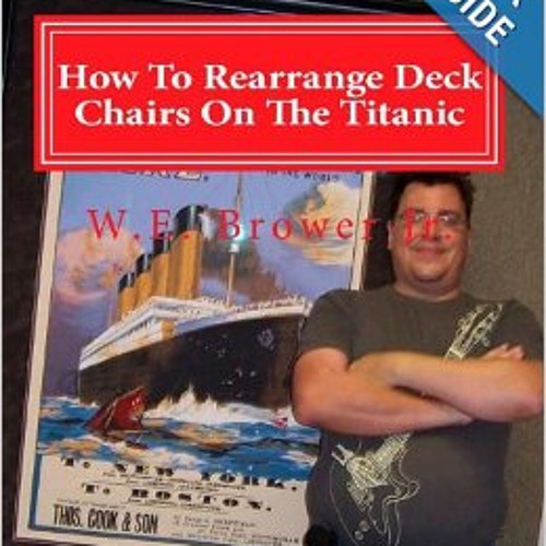 Stream How to Rearrange Deck Chairs on the Titanic from AudiobooksSa