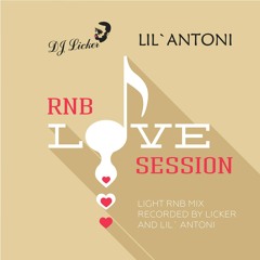 LICKER ft. LIL' ANTONI - RNB LOVE SESSIONS 2014
