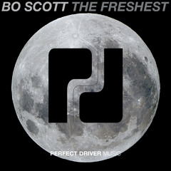 Bo Scott - The Freshest (Original Mix)- Perfect Driver Music - FREE DOWNLOAD