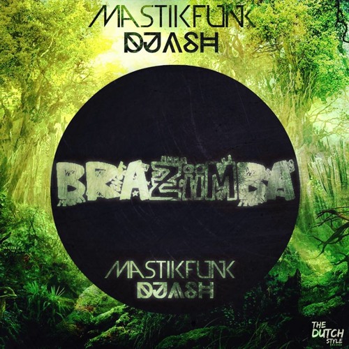 Brazimba - Mastikfunk & DJ ASH 2014 OUT NOW- HIT BUY FOR FREE DOWNLOAD