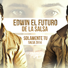 Edwin El Futuro De La Salsa - Solamente Tu (SalsaRD.Com) 2014