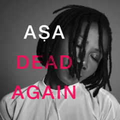 Asa – Dead Again