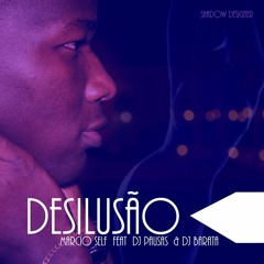 Dj Pausas Feat Marcio Self & Dj Barata- Desilusao (Kizomba)
