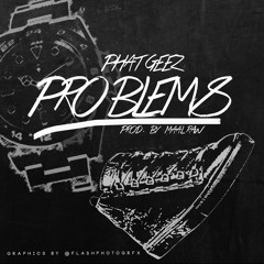 Phat Geez - Problems prod. by Maaly Raw