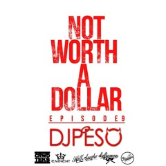 Not Worth A Dollar Ep. 9