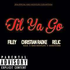 Filey - "TIL YA GO" Feat. Christian Radke & Relic  [SGS x Niko Nightlife | Official - 2014]