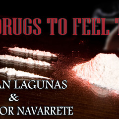 Adrian Lagunas & Salvador Navarrete - Drugs To Feel This (Original Mix)
