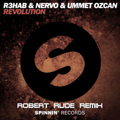 R3hab & NERVO & Ummet Ozcan - Revolution (Robert Rude Remix)