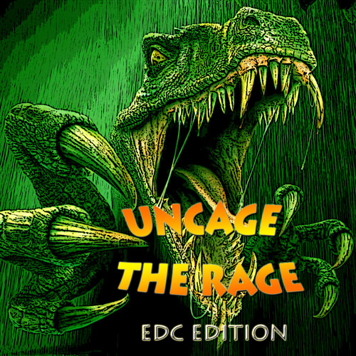 Uncage The Rage Vol. 1 (EDC Edition)