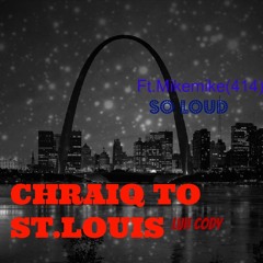 Luh Cody x Mike Mike Chiraq To St.Louis