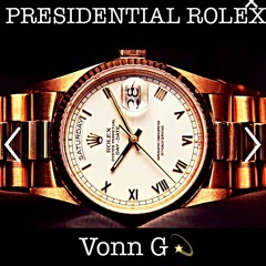 VonnG- Presidential Rolex