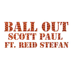 Ball Out [prod. Reid Stefan]