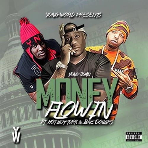 Yung Juan Ft. Bae Dollars & HotBoy Turk - Money Flowin