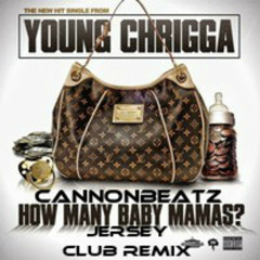 Young Chrigga X How Many Baby Mamaz (Jersey Club Remix)