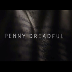 Penny Dreadful Main Title (Abel Korzeniowski)