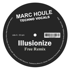 Marc Houle - Techno Vocals (Illusionize Free Remix)
