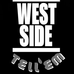 West Side Tell'em - Essência